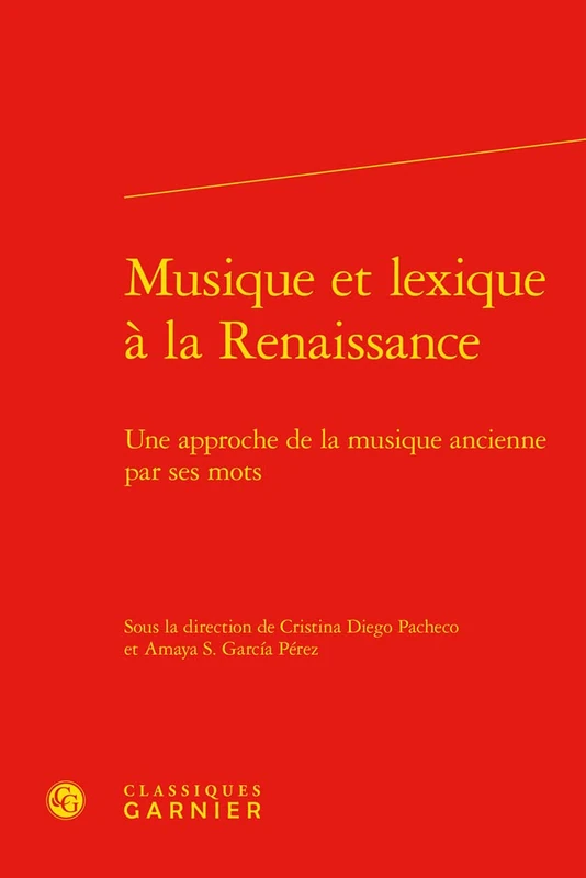 Musique Et Lexique a la Renaissance: Une Approche de la Musique Ancienne Par Ses Mots (Travaux Du Centre D'etudes Superieures De La Renaissance, 10) - Image 1