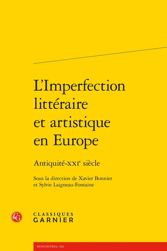 L'Imperfection Litteraire Et Artistique En Europe: Antiquite-Xxie Siecle: 9 (Rhetorique, Stylistique, Semiotique, 9)
