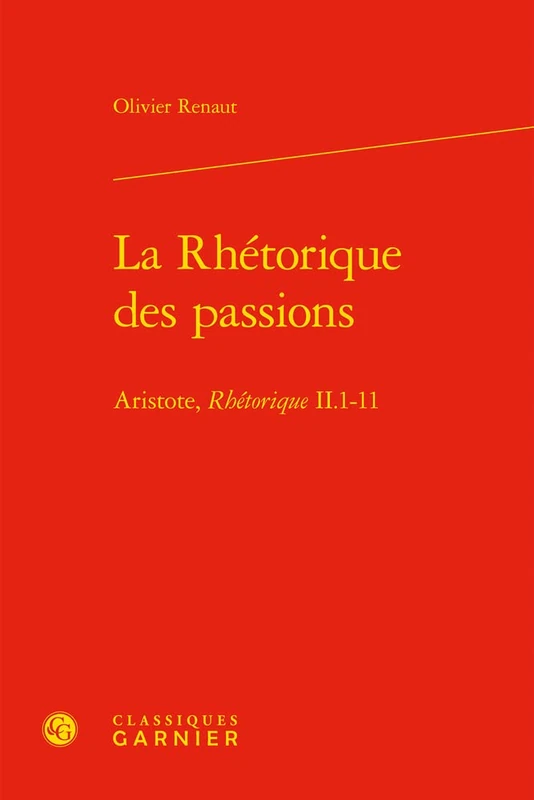 La Rhetorique Des Passions: Aristote, Rhetorique II.1-11 (Les Anciens Et Les Modernes - Etudes De Philosophie, 51) - Image 1