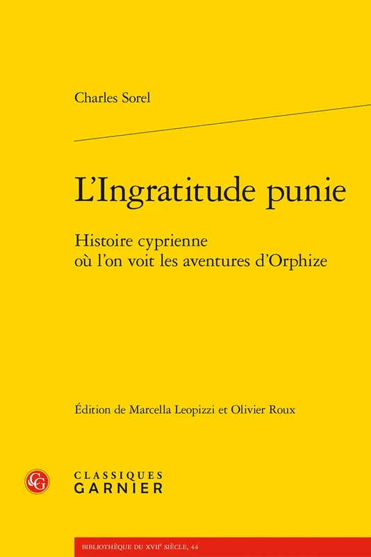 L'Ingratitude Punie: Histoire Cyprienne Ou l'On Voit Les Aventures d'Orphize: 4 (Bibliotheque du XVIIe siecle, 44) - Image 1