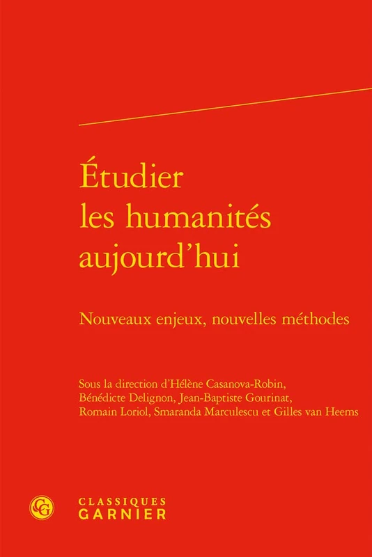 Etudier Les Humanites Aujourd'hui: Nouveaux Enjeux, Nouvelles Methodes: 16 (Lectures De La Renaissance Latine, 16)
