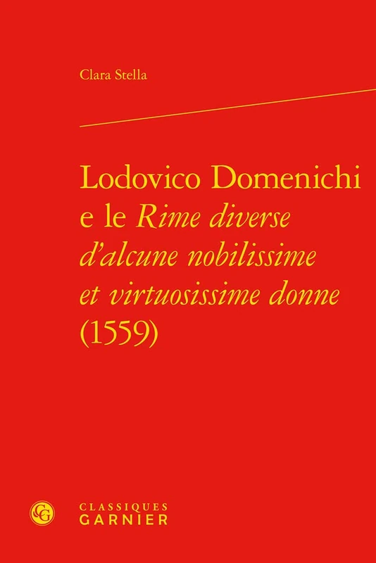 Lodovico Domenichi E Le Rime Diverse d'Alcune Nobilissime Et Virtuosissime Donne (1559) (Donne E Gender in Italia 1500-1900, 3)
