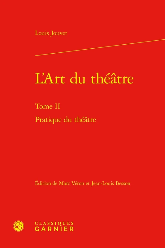 L'Art Du Theatre: Pratique Du Theatre: Tome II (Etudes Sur Le Theatre Et Les Arts De La Scene, 26)