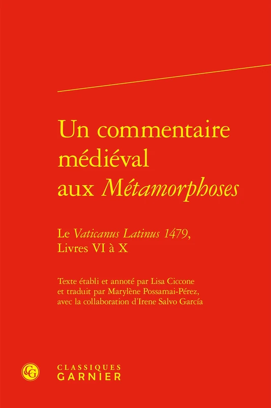 Un Commentaire Medieval Aux Metamorphoses: Le Vaticanus Latinus 1479, Livres VI A X: 3 (Ovidiana Textes, 3)
