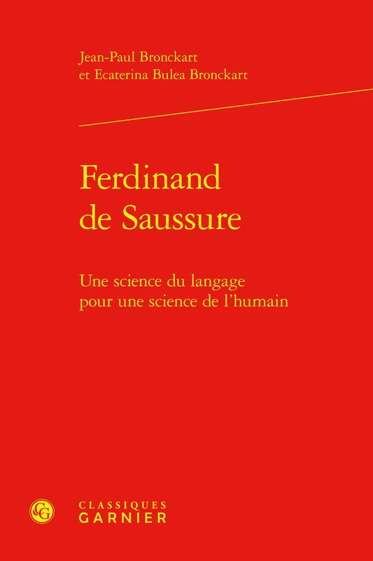 Ferdinand de Saussure: Une Science Du Langage Pour Une Science de l'Humain: 13 (Grammaires Et Representations De La Langue, 13)