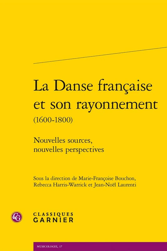 La Danse Francaise Et Son Rayonnement: Nouvelles Sources, Nouvelles Perspectives (Musicologie, 17)