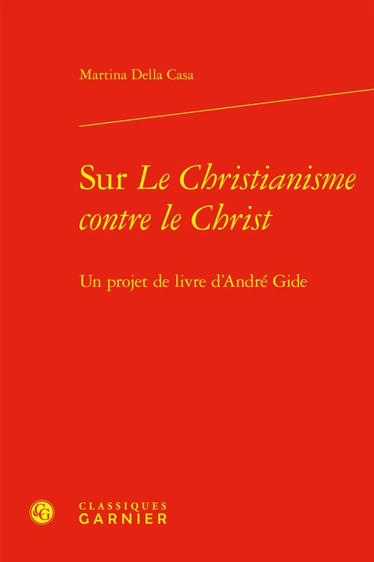 Sur Le Christianisme Contre Le Christ: Un Projet de Livre d'Andre Gide (Bibliotheque Gidienne, 22) - Image 1