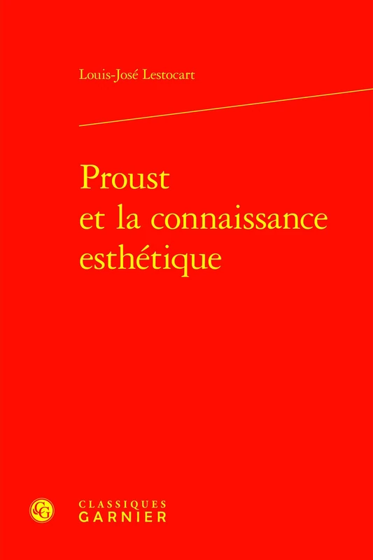 Proust Et La Connaissance Esthetique (Bibliotheque Proustienne, 45)