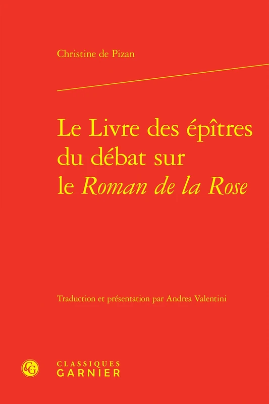 Le Livre Des Epitres Du Debat Sur Le Roman de la Rose (Moyen Age En Traduction, 12)