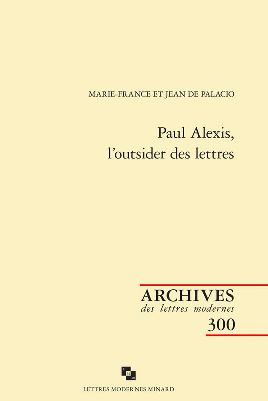 Paul Alexis, l'Outsider Des Lettres (Archives Des Lettres Modernes, 300) - Image 1