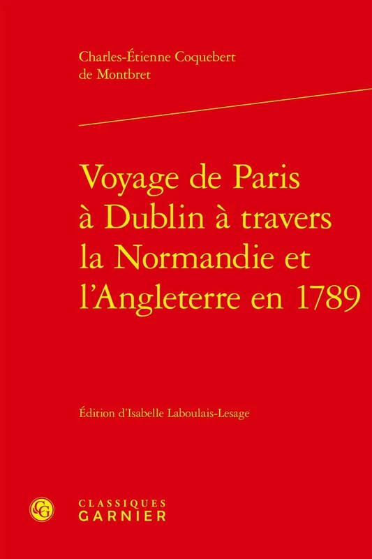 Voyage de Paris a Dublin a Travers La Normandie Et l'Angleterre En 1789 (Lire le dix-huitieme siecle, 21) - Image 1