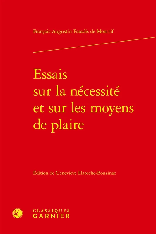 Essais Sur La Necessite Et Sur Les Moyens de Plaire (Lire le dix-huitieme siecle, 26)