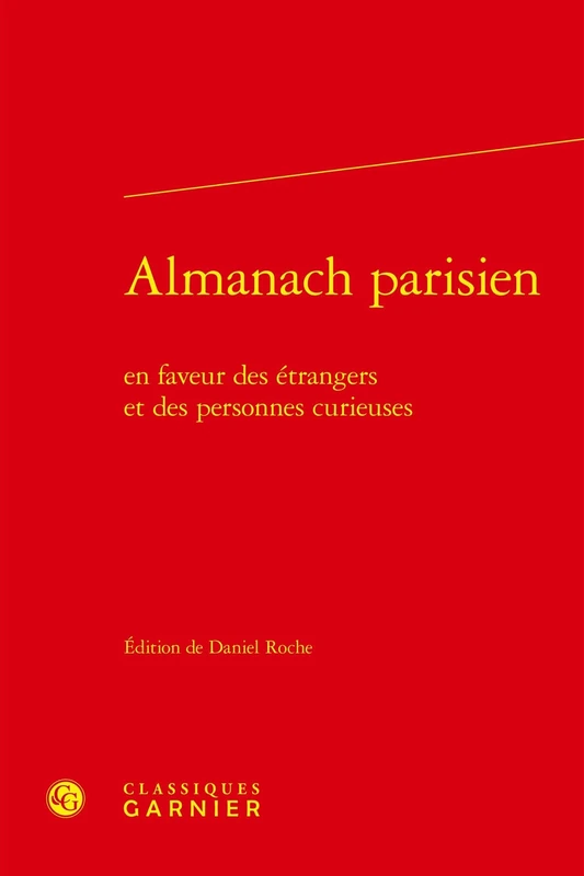 Almanach Parisien: En Faveur Des Etrangers Et Des Personnes Curieuses (Lire le dix-huitieme siecle, 38) - Image 1