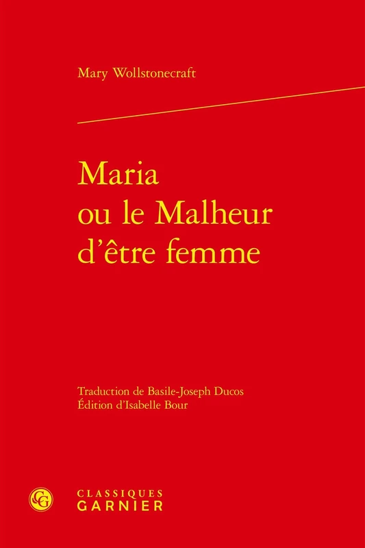 Maria Ou Le Malheur d'Etre Femme: Ouvrage posthume (Lire le dix-huitieme siecle, 52) - Image 1