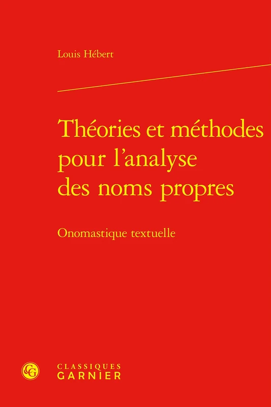 Theories Et Methodes Pour l'Analyse Des Noms Propres: Onomastique Textuelle: 2 (Corpus Et Sciences Des Textes, 2)