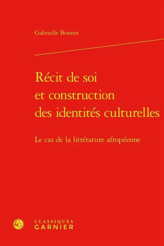 Recit de Soi Et Construction Des Identites Culturelles: Le Cas de la Litterature Afropeenne (Perspectives Comparatistes, 126) - Image 1