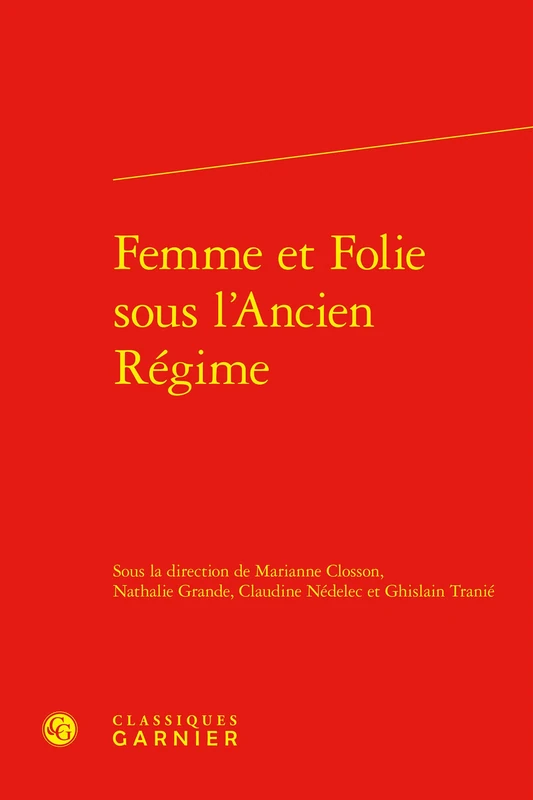 Femme Et Folie Sous l'Ancien Regime: 16 (Xviiie Siecle, 16)
