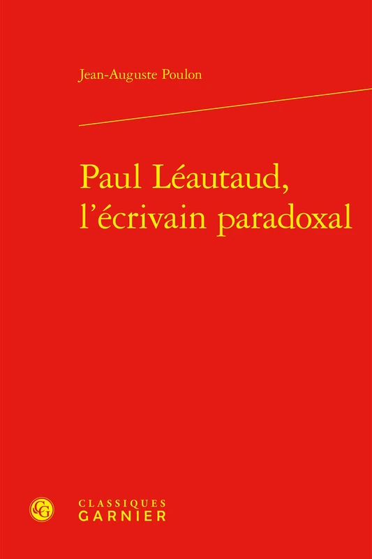 Paul Leautaud, l'Ecrivain Paradoxal (Etudes de litterature des XXe et XXIe siecles, 118) - Image 1