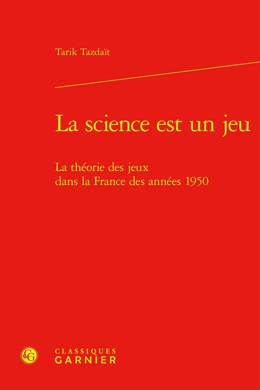 La Science Est Un Jeu: La Theorie Des Jeux Dans La France Des Annees 1950: 32 (Problematiques de traduction, 32) - Image 1