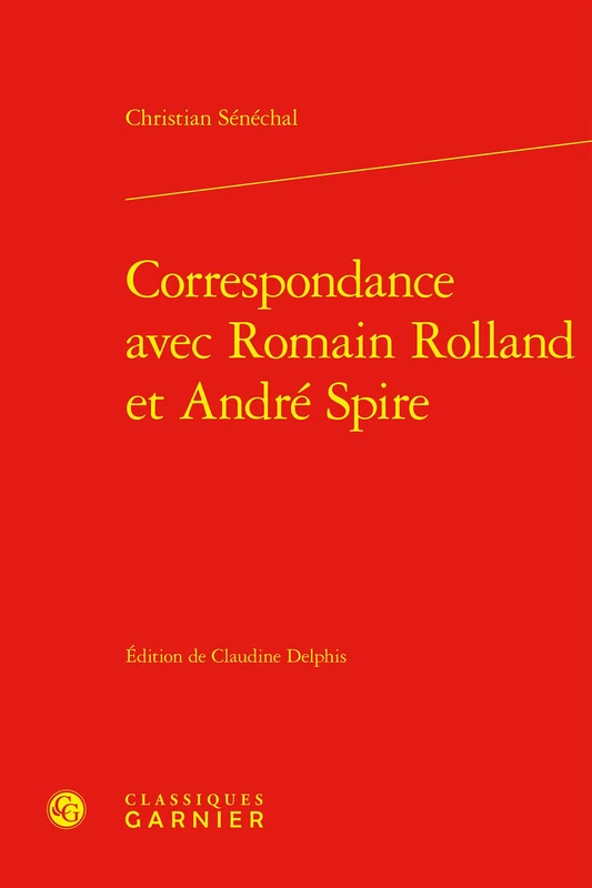 Correspondance Avec Romain Rolland Et Andre Spire: 6 (Les XXe et XXIe siecles, 6)