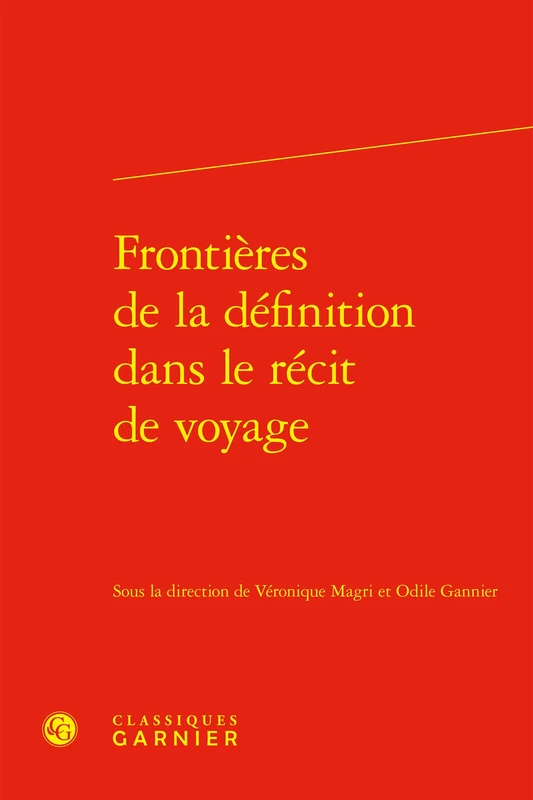 Frontieres de la Definition Dans Le Recit de Voyage (Rencontres, 566)