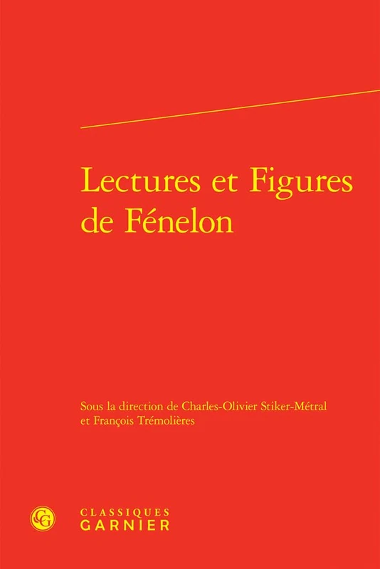 Lectures Et Figures de Fenelon: 18 (Le Siecle classique, 18)