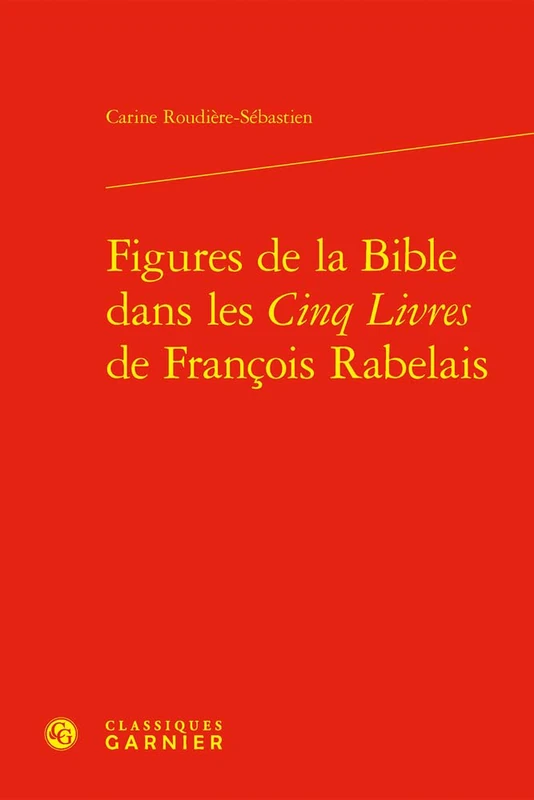 Figures de la Bible Dans Les Cinq Livres de Francois Rabelais (Les Mondes De Rabelais, 7) - Image 1