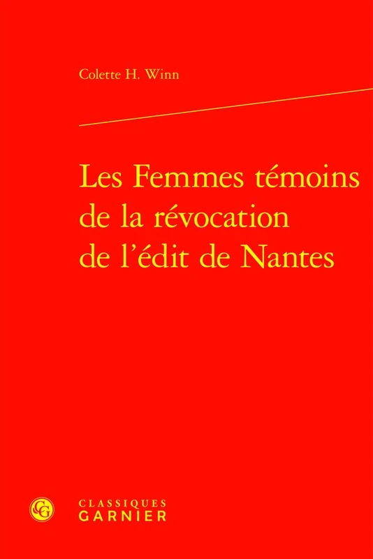 Les Femmes Temoins de la Revocation de l'Edit de Nantes: 4 (XVIIe siecle, 4)