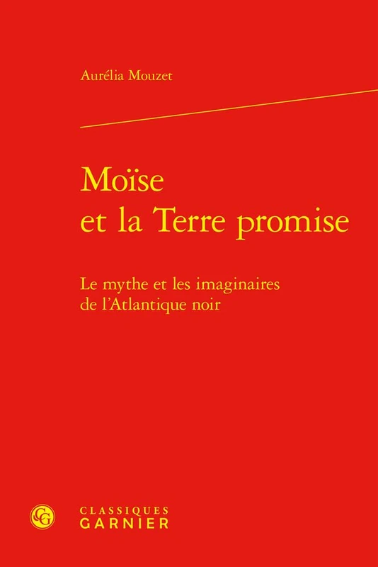 Moise Et La Terre Promise: Le Mythe Et Les Imaginaires de l'Atlantique Noir: 7 (Litterature et mondialisation, 7) - Image 1