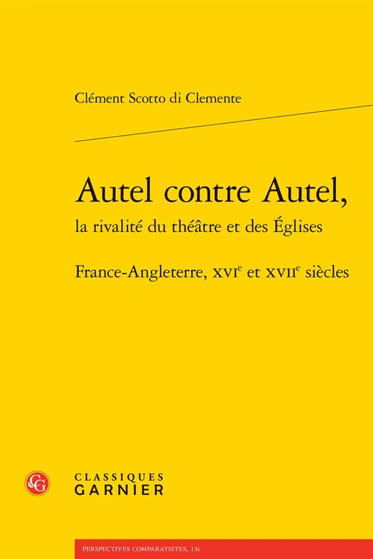 Autel Contre Autel - France-Angleterre, Xvie Et Xviie Siecles: France-Angleterre, Xvie Et Xviie Siecles: 3 (Dramaturgie comparee, 3) - Image 1