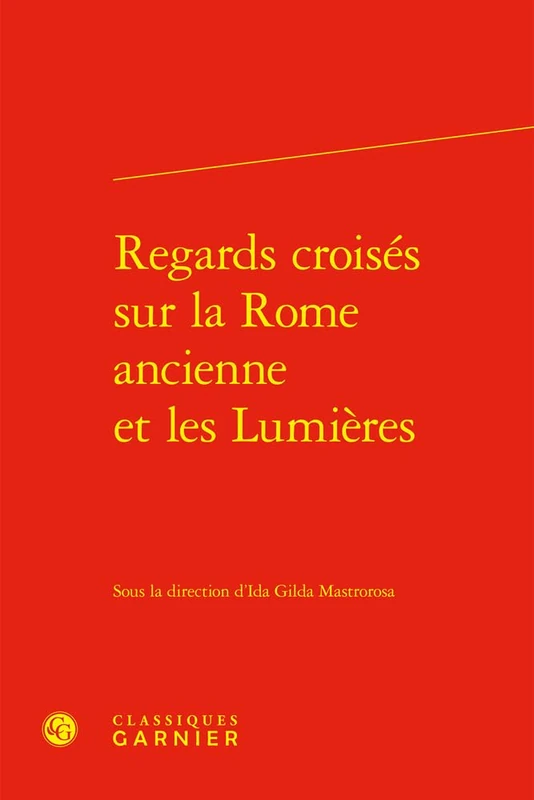 Regards Croises Sur La Rome Ancienne Et Les Lumieres (Rencontres, 577)