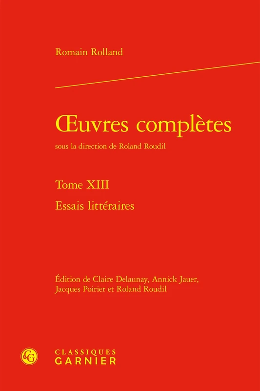 Oeuvres Completes: Essais Litteraires. Tome XIII (Bibliotheque de litterature du XXe siecle, 46)