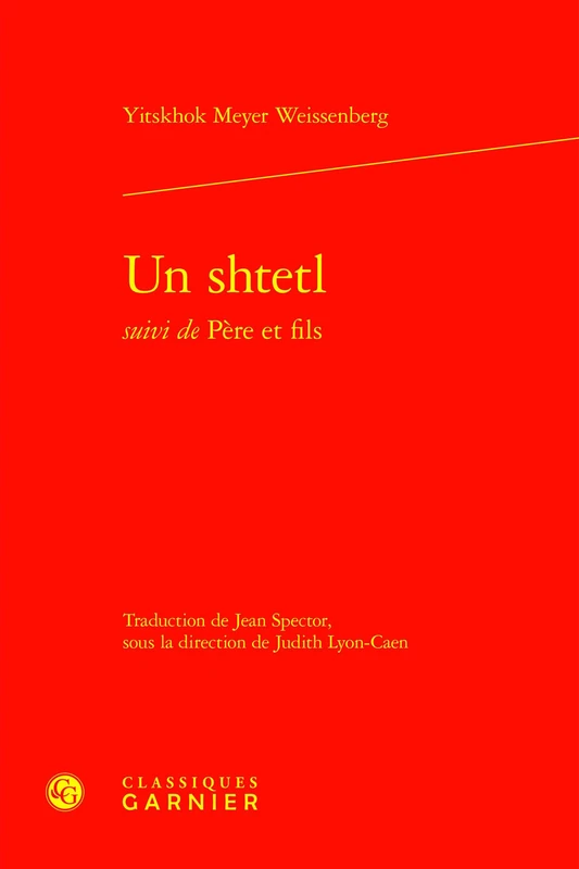 Un Shtetl Suivi de Pere Et Fils (Litterature, histoire, politique, 55)
