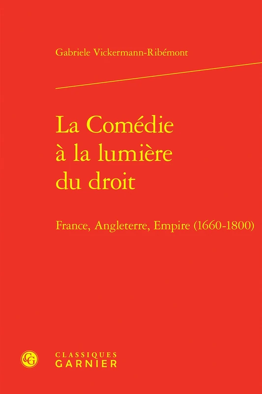 La Comedie a la Lumiere Du Droit: France, Angleterre, Empire (1660-1800) (Esprit Des Lois, Esprit Des Lettres, 15) - Image 1