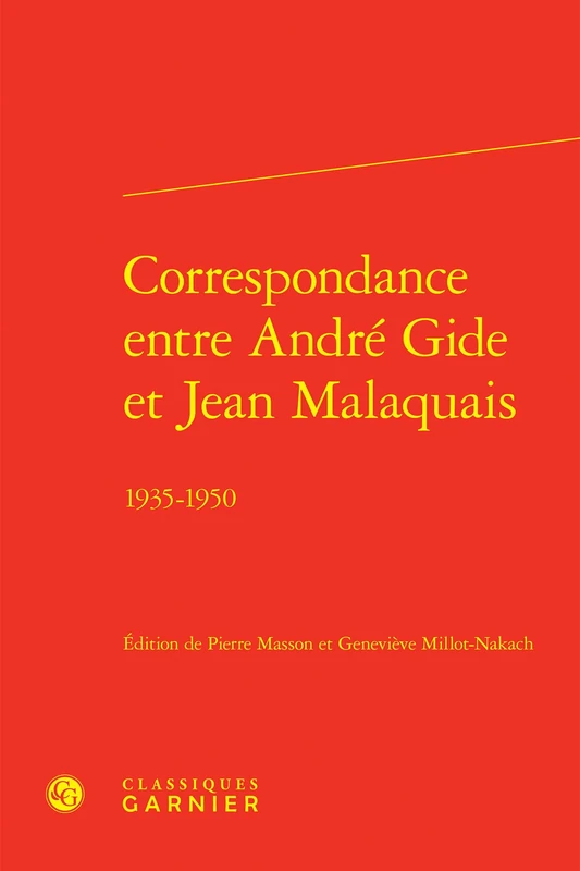 Correspondance Entre Andre Gide Et Jean Malaquais: 1935-1950 (Bibliotheque gidienne, 25)