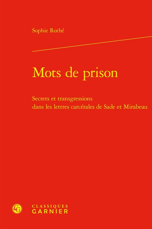 Mots de Prison: Secrets Et Transgressions Dans Les Lettres Carcerales de Sade Et Mirabeau (L'Europe des Lumieres, 89) - Image 1