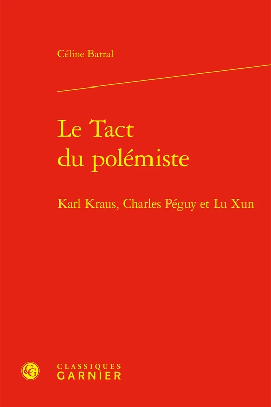 Le Tact du polémiste: Karl Kraus, Charles Péguy et Lu Xun - Image 1