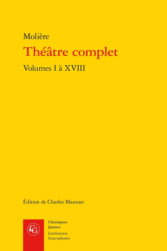 Theatre Complet. Volumes I a XVIII.: Tomes 1 à 18 (Litteratures francophones)
