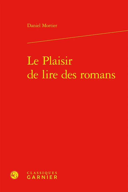 Le Plaisir de Lire Des Romans (Perspectives comparatistes, 136)