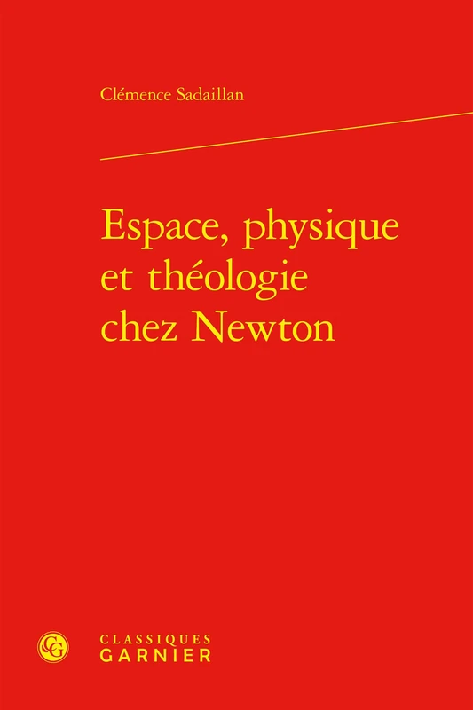 Espace, Physique Et Theologie Chez Newton (Les Anciens et les Modernes - Etudes de philosophie, 56) - Image 1