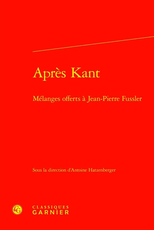 Apres Kant: Melanges Offerts a Jean-Pierre Fussler (Rencontres, 600)