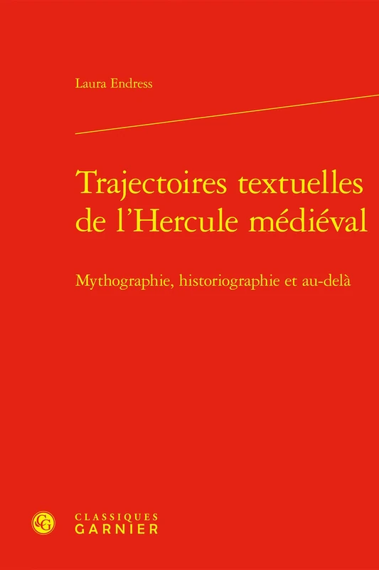 Trajectoires Textuelles de l'Hercule Medieval: Mythographie, Historiographie Et Au-Dela: 3 (Ovidiana, 3)