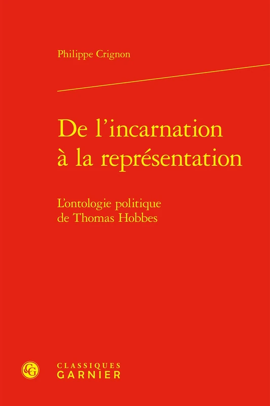 de l'Incarnation a la Representation: L'Ontologie Politique de Thomas Hobbes