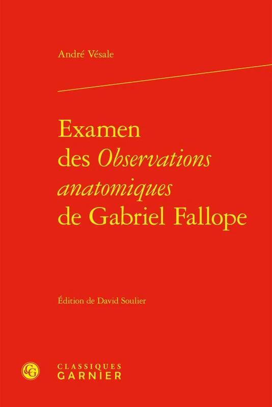 Examen Des Observations Anatomiques de Gabriel Fallope (Renaissance Latine, 7)