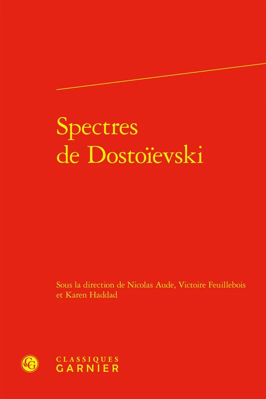 Spectres de Dostoievski (Perspectives Comparatistes, 140)
