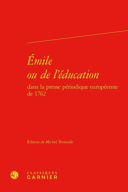 Emile Ou de l'Education (Lire Le Dix-huitieme Siecle, 81)