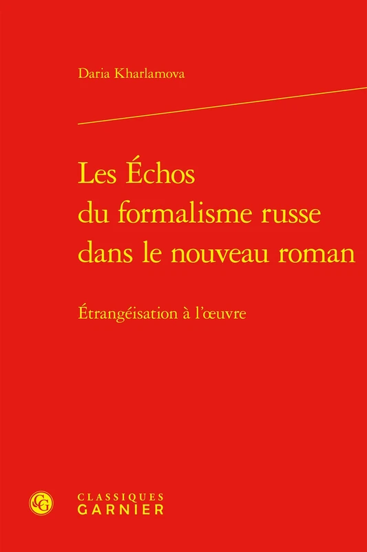 Les Echos Du Formalisme Russe Dans Le Nouveau Roman: Etrangeisation a l'Oeuvre: 21 (Modernites Et Avant-gardes, 21) - Image 1