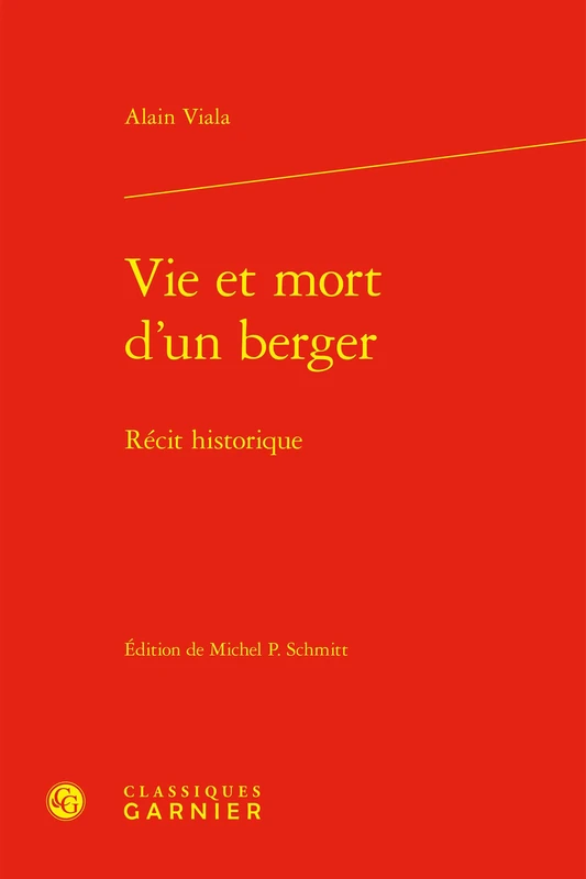 Vie Et Mort d'Un Berger: Recit Historique: 11 (Correspondances Et Memoires, 58)