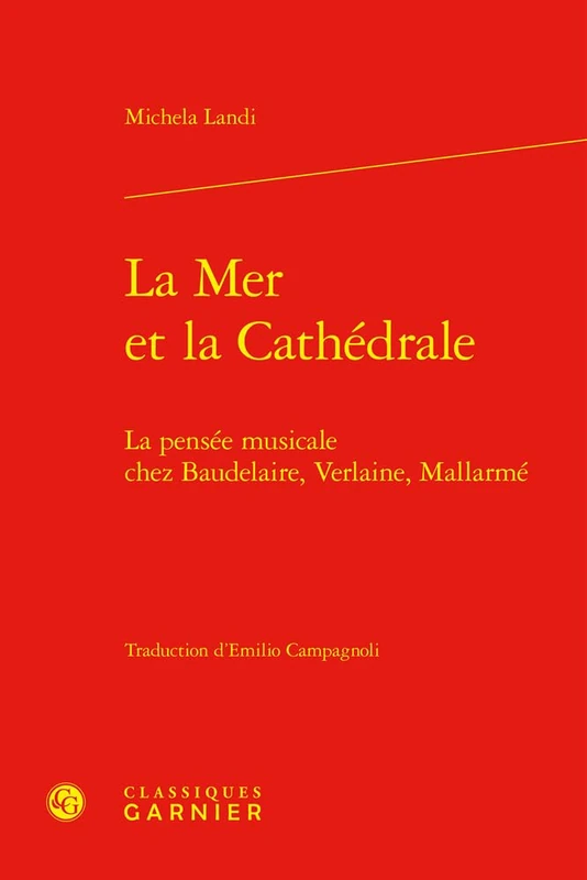La Mer Et La Cathedrale: La Pensee Musicale Chez Baudelaire, Verlaine, Mallarme: 5 (Inter-medias, 5)