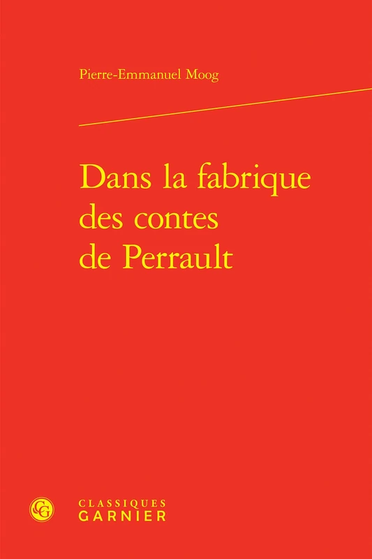 Dans La Fabrique Des Contes de Perrault: 14 (Romans, Contes Et Nouvelles, 14)